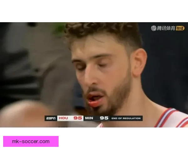 申京关键时刻送大帽 杜兰特受伤流血依然拼搏带队加时逆转